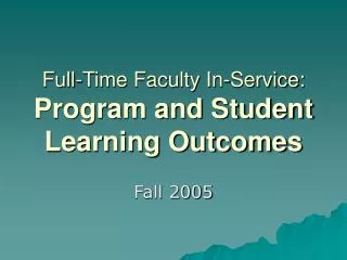 Full-Time Faculty In-Service: Program and Student Learning Outcomes