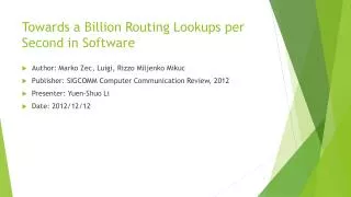 Towards a Billion Routing Lookups per Second in Software