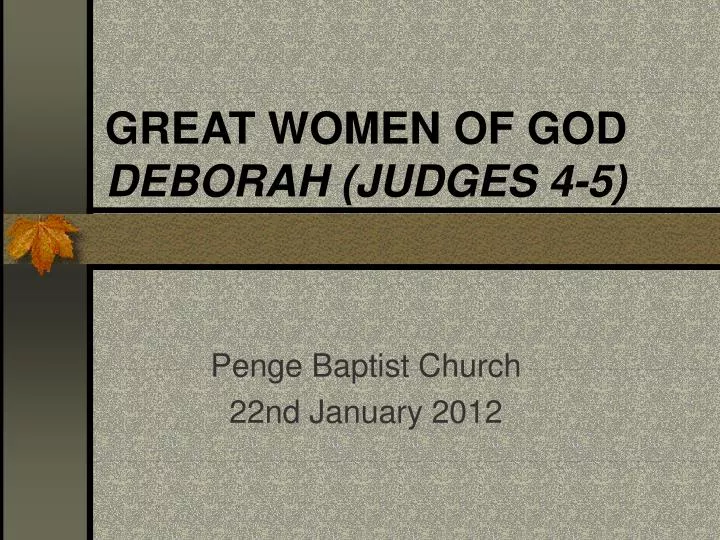 great women of god deborah judges 4 5