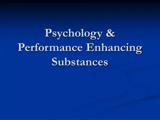 Psychology &amp; Performance Enhancing Substances