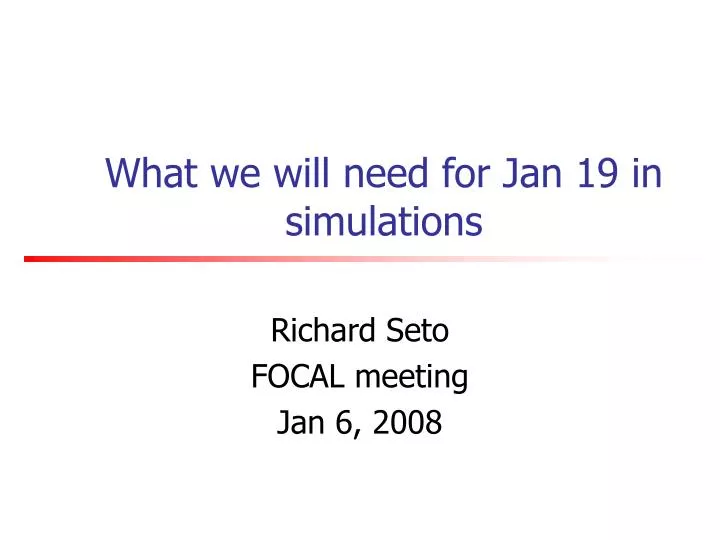 what we will need for jan 19 in simulations