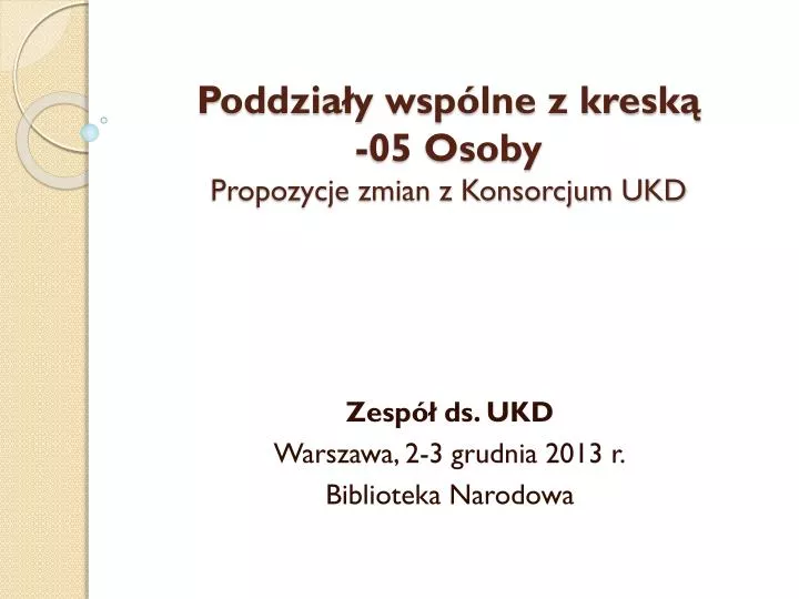 poddzia y wsp lne z kresk 05 osoby propozycje zmian z konsorcjum ukd