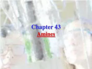 Chapter 43 Amines
