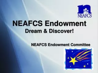 NEAFCS Endowment Dream &amp; Discover!