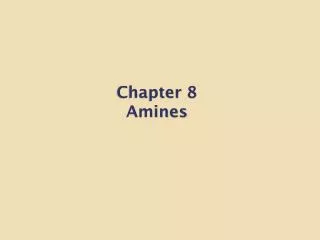 Chapter 8 Amines