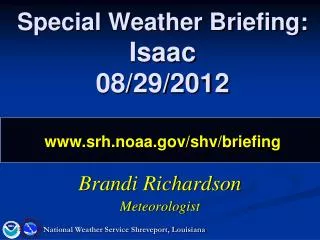 Special Weather Briefing: Isaac 08/29/2012 srh.noaa/shv/briefing
