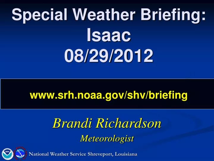 special weather briefing isaac 08 29 2012 www srh noaa gov shv briefing
