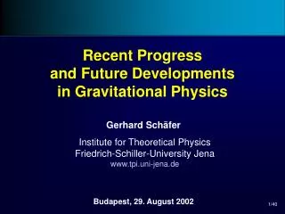 Recent Progress and Future Developments in Gravitational Physics