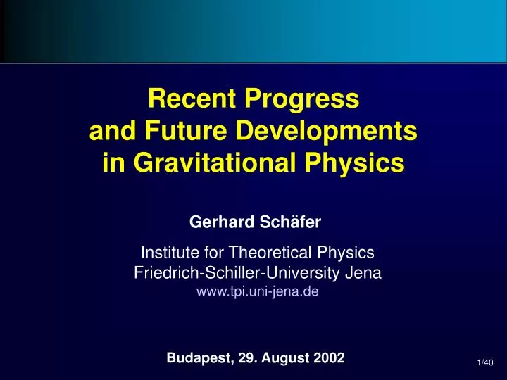 recent progress and future developments in gravitational physics