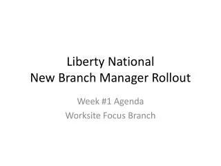 Liberty National New Branch Manager Rollout