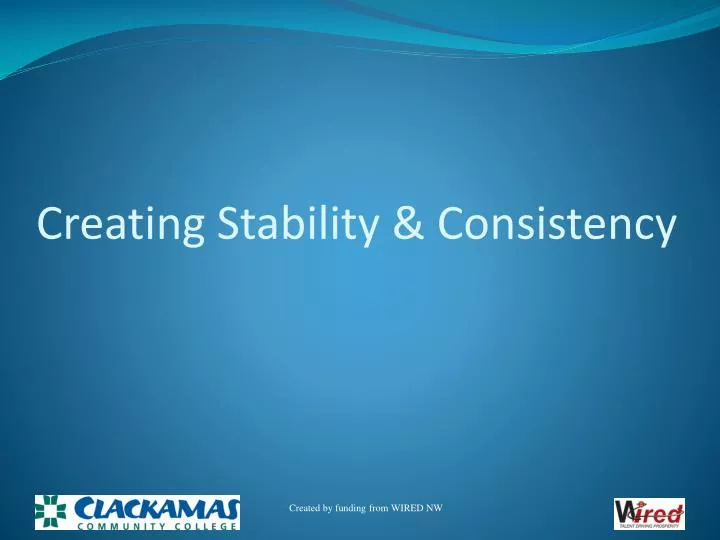 creating stability consistency