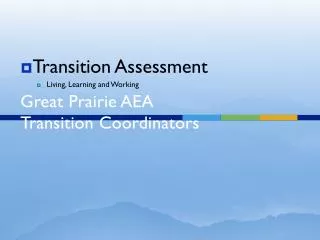 Transition Assessments Matrix Great Prairie AEA Transition Coordinators