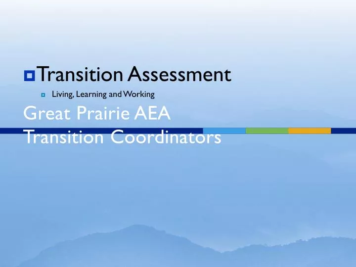 transition assessments matrix great prairie aea transition coordinators