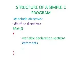 STRUCTURE OF A SIMPLE C PROGRAM