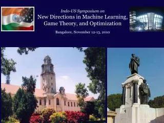 Indo-US Symposium on New Directions in Machine Learning, Game Theory, and Optimization
