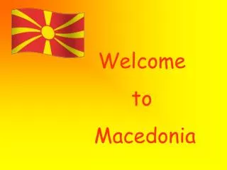 Welcome to Macedonia