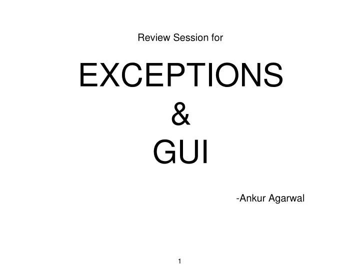 review session for exceptions gui ankur agarwal