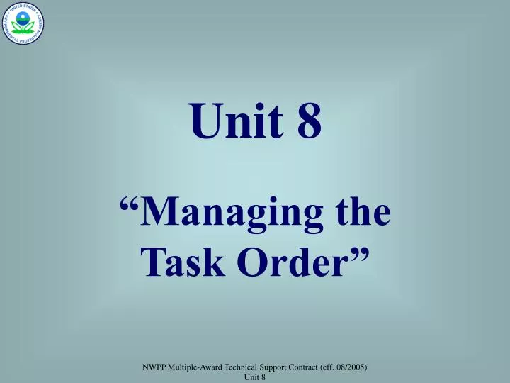 unit 8 managing the task order