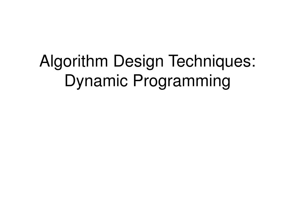 PPT - Algorithm Design Techniques: Dynamic Programming PowerPoint ...