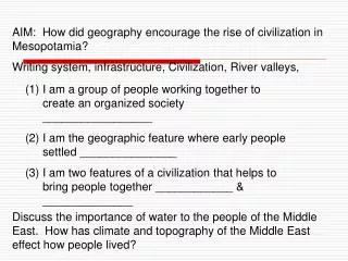 AIM: How did geography encourage the rise of civilization in Mesopotamia?