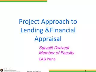 Project Approach to Lending &amp;Financial Appraisal