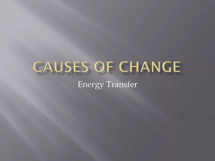 causes of change