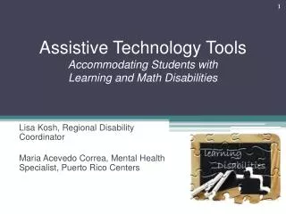 Assistive Technology Tools Accommodating Students with Learning and Math Disabilities