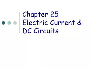 Chapter 25 Electric Current &amp; DC Circuits
