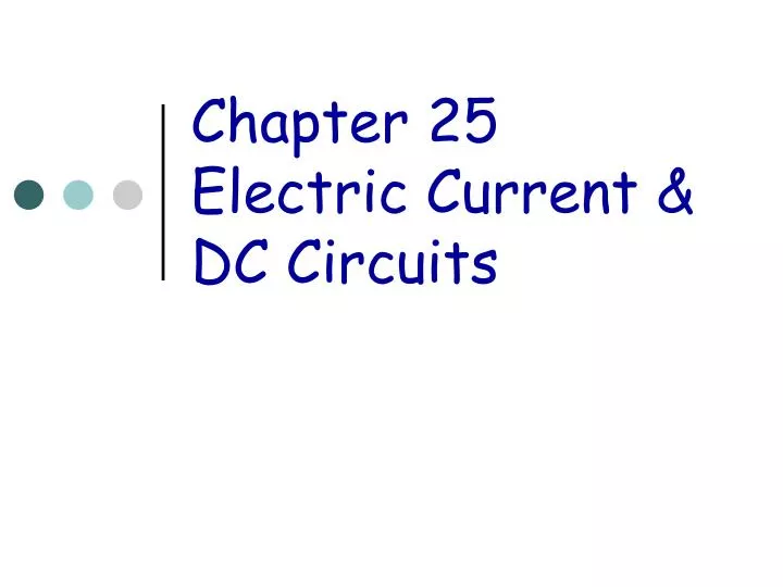 chapter 25 electric current dc circuits
