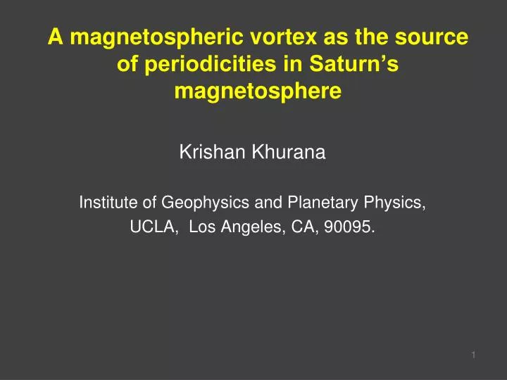 a magnetospheric vortex as the source of periodicities in saturn s magnetosphere