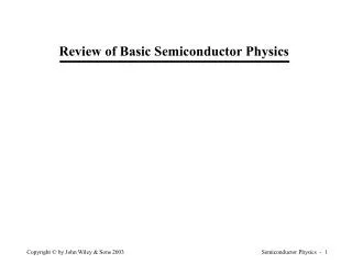 Review of Basic Semiconductor Physics