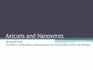 Axicons and Nanowires