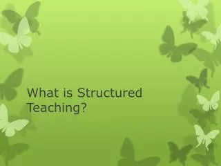 What is Structured Teaching?
