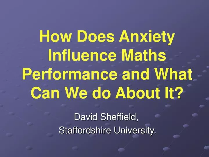 how does anxiety influence maths performance and what can we do about it