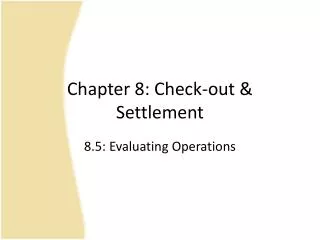 Chapter 8: Check-out &amp; Settlement