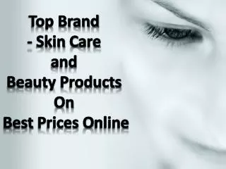 Top Brand Skin Care and Beauty Products Best Prices Online