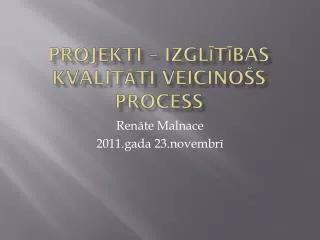 projekti izgl t bas kvalit ti veicino s process