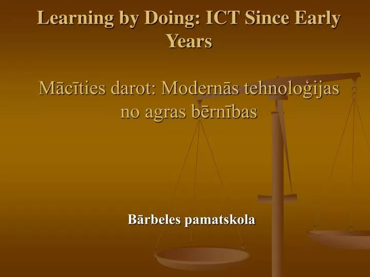 learning by doing ict since early years m c ties darot modern s tehnolo ijas no agras b rn bas
