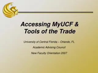 Accessing MyUCF &amp; Tools of the Trade
