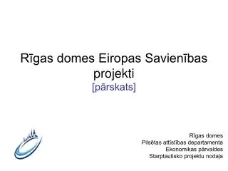 r gas domes eiropas savien bas projekti p rskats