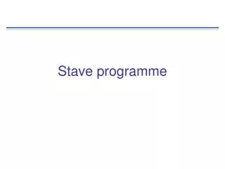 Stave programme