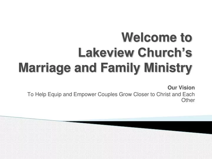 welcome to lakeview church s marriage and family ministry