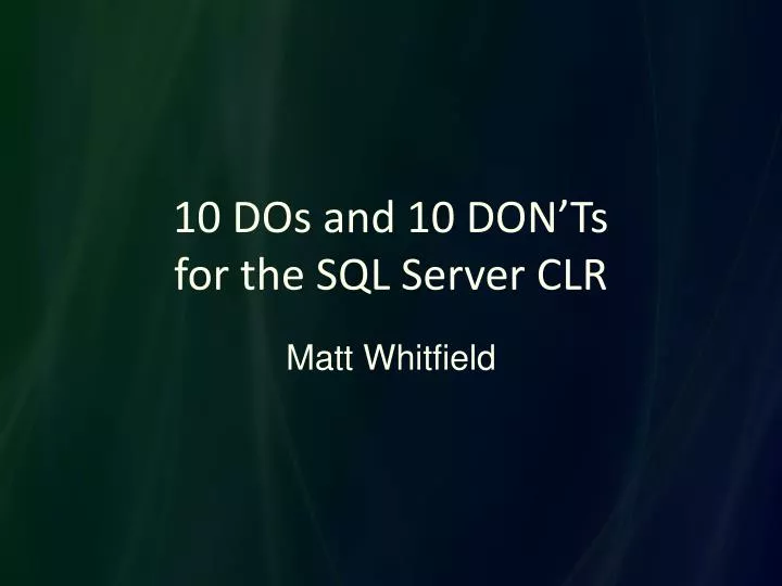 10 dos and 10 don ts for the sql server clr