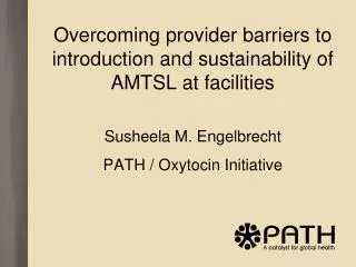 Overcoming provider barriers to introduction and sustainability of AMTSL at facilities