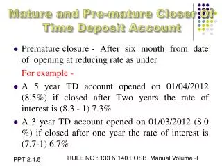 Mature and Pre-mature Closer Of Time Deposit Account