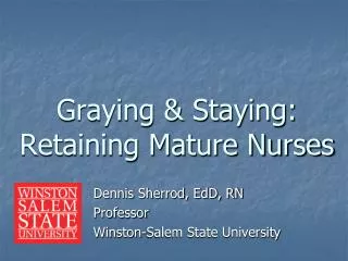 Graying &amp; Staying: Retaining Mature Nurses