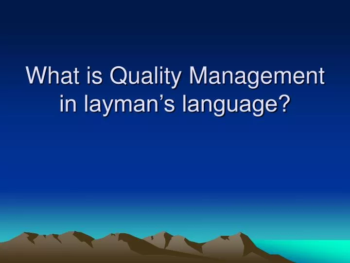 what is quality management in layman s language