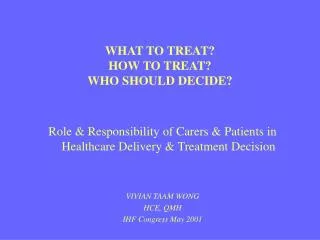 WHAT TO TREAT? HOW TO TREAT? WHO SHOULD DECIDE?