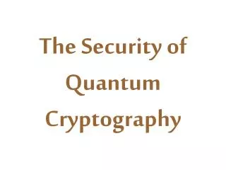 The Security of Quantum Cryptography