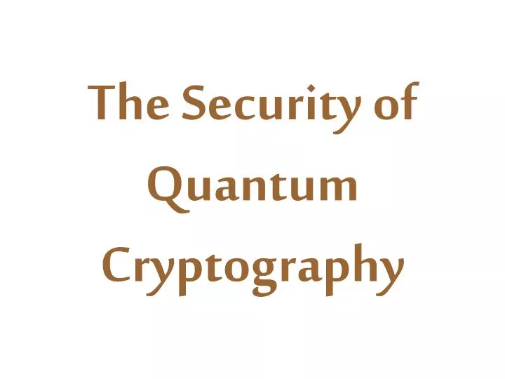 the security of quantum cryptography